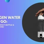 how do i choose a hydrogen water bottle