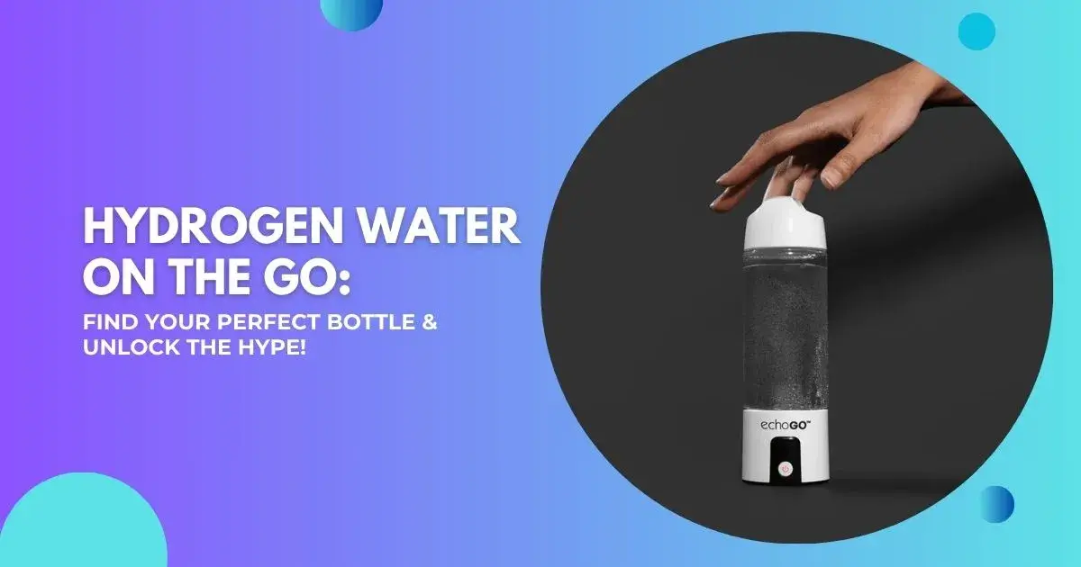 how do i choose a hydrogen water bottle